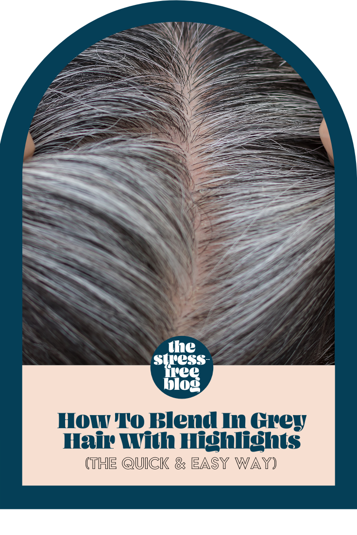 How To Blend Grey Hair With Highlights (The Quick &amp; Easy Way)