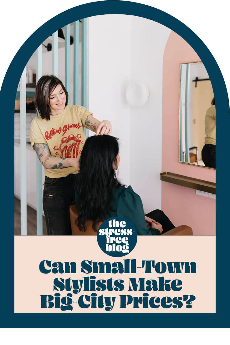 Can Small-Town Stylists Make Big City Prices?