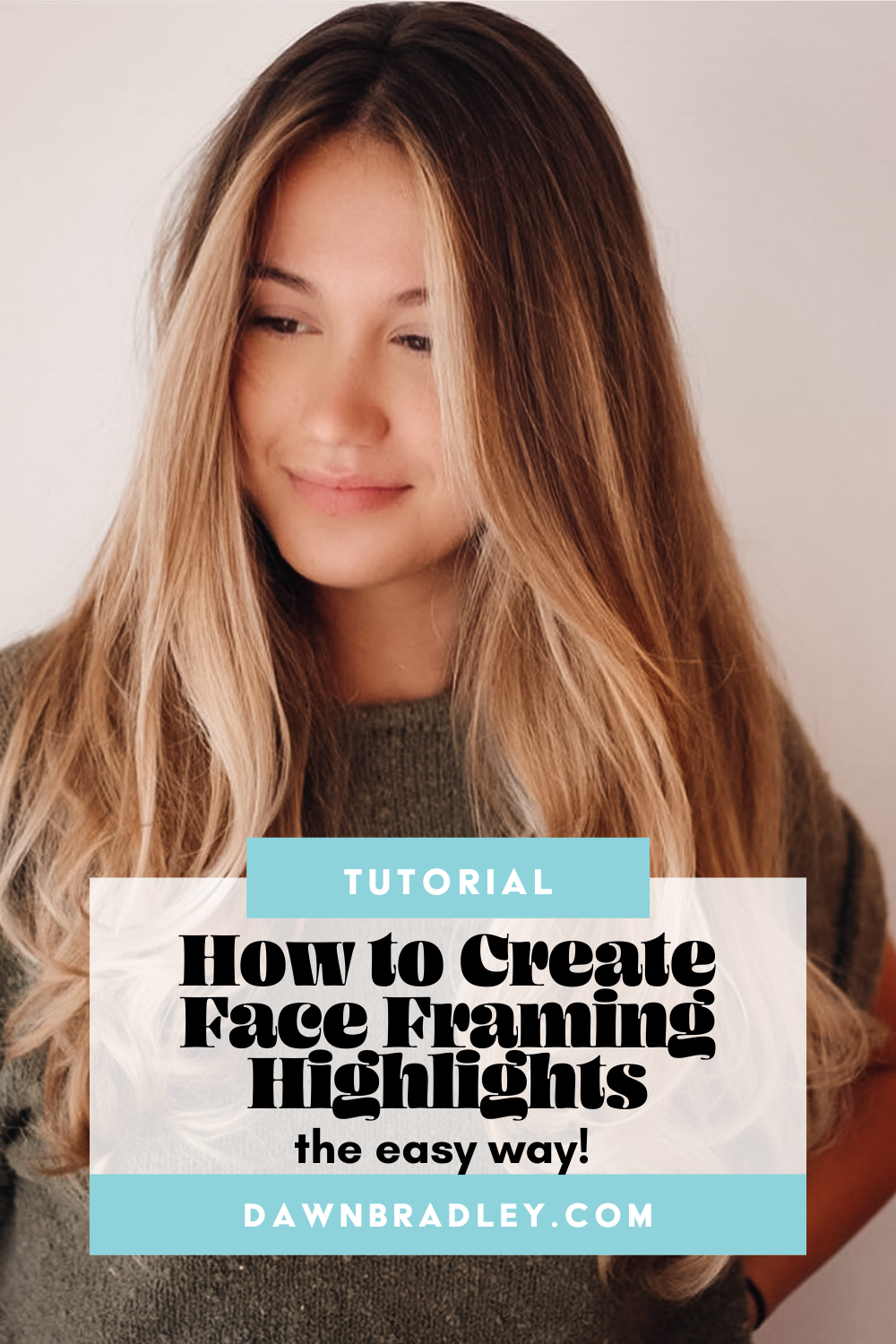 A woman with longe blonde hair stands in front of a white background gazing dreamily off into the distance the text overlay reads "tutorial: how to create face framing highlights the easy way!"