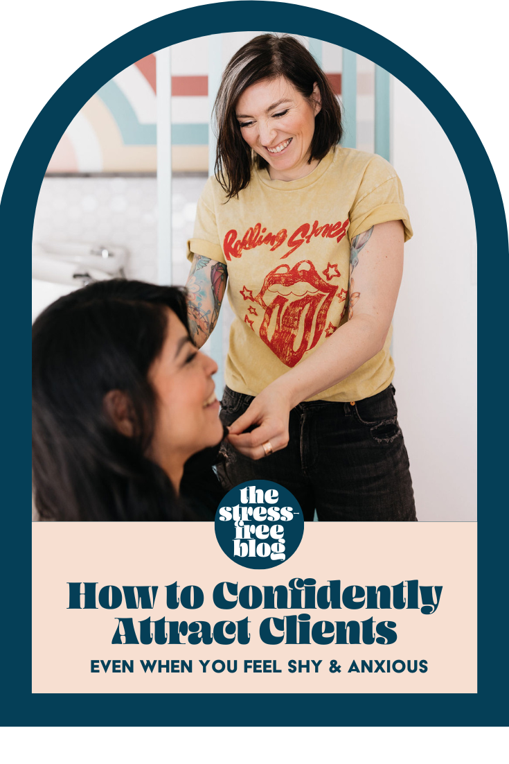 How to Confidently Attract Clients (Even When You Feel Shy &amp; Anxious)