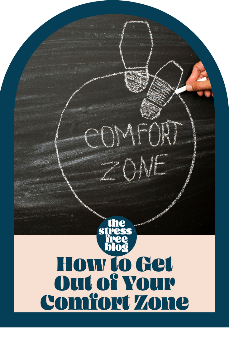 How To Get Out Of Your Comfort Zone