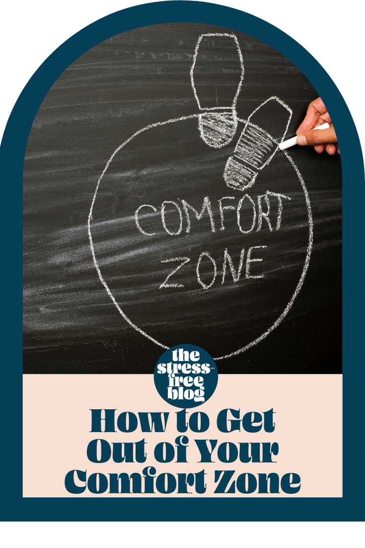 How To Get Out Of Your Comfort Zone