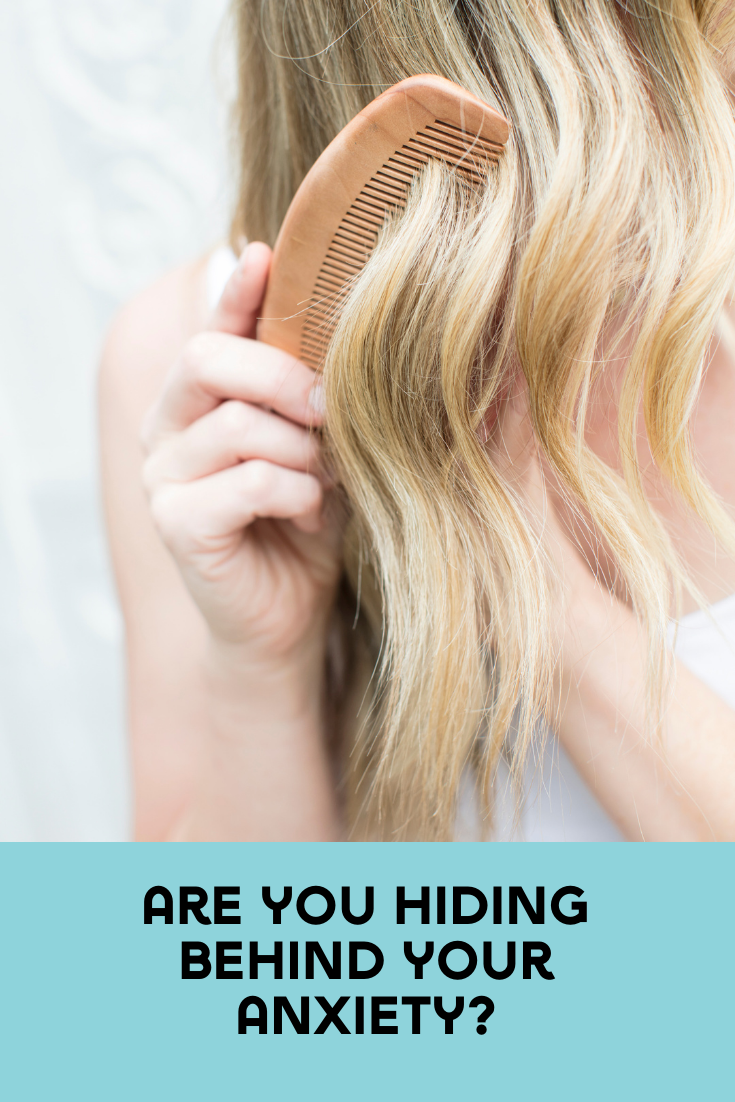 Are you hiding behind your anxiety?