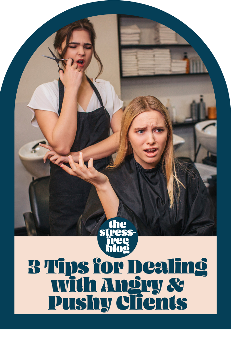 3 Tips For Dealing With Angry &amp; Pushy Clients