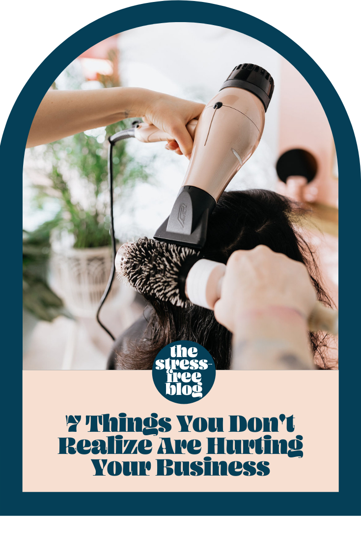 7 Things You Don't Realize Are Hurting Your Business