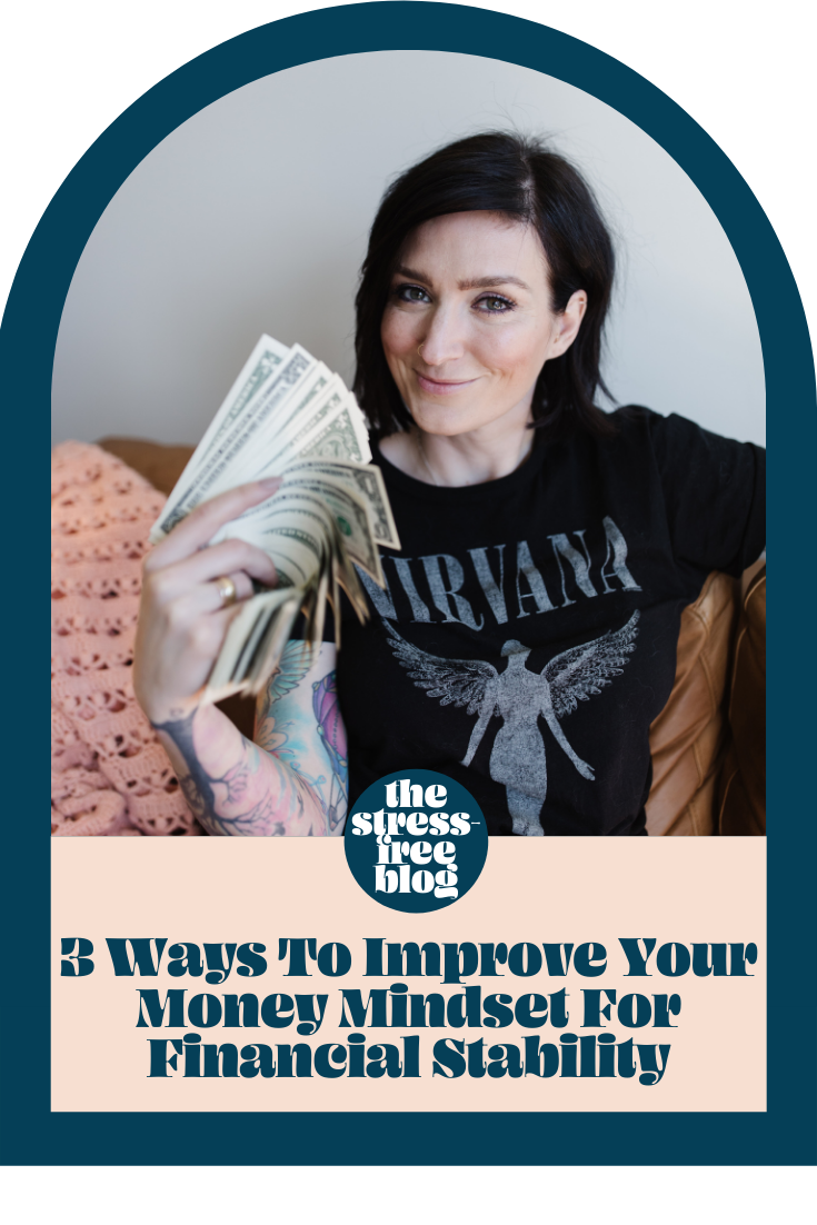3 Ways To Improve Your Money Mindset For Financial Stability