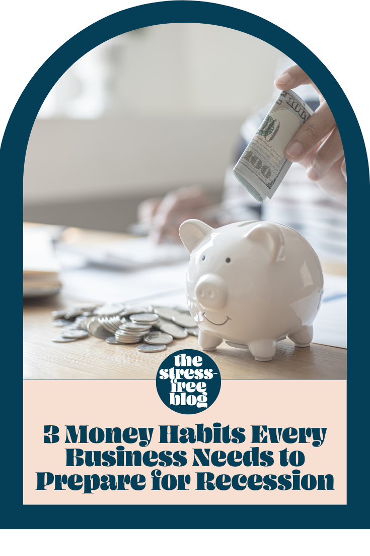 3 Money Habits Every Business Needs to Prepare for Recession 