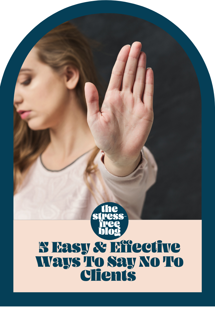 5 Easy &amp; Effective Ways To Say No To Clients